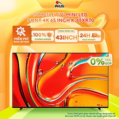Google Tivi Mini LED Sony 4K 65 inch K-65XR70 Mới 2024 - Hàng chính hãng - Giao HCM và 1 số tỉnh thành
